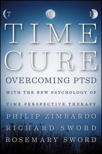 Cover image for The Time Cure: Overcoming PTSD with the New Psychology of Time Perspective Therapy