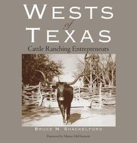 Cover image for The Wests of Texas: Cattle Ranching Entrepreneurs