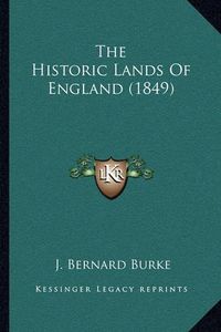 Cover image for The Historic Lands of England (1849)