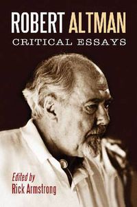 Cover image for Robert Altman: Critical Essays