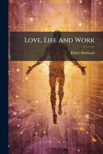 Cover image for Love, Life And Work