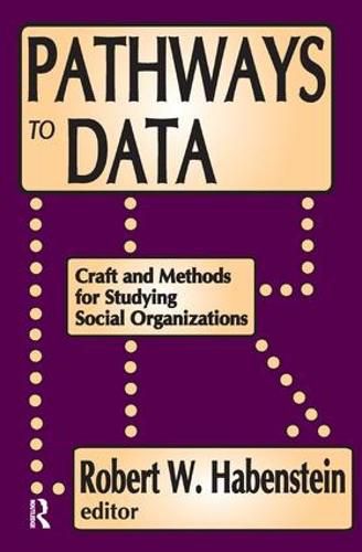 Cover image for Pathways to Data: Craft and Methods for Studying Social Organizations