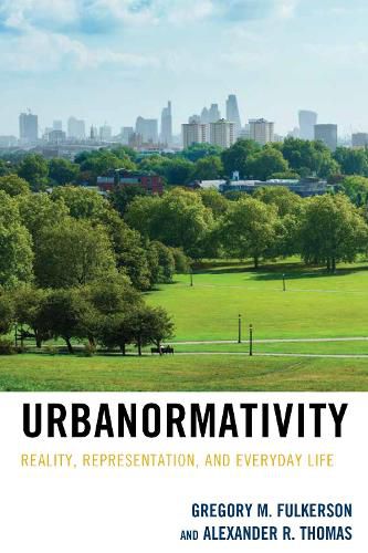 Cover image for Urbanormativity: Reality, Representation, and Everyday Life