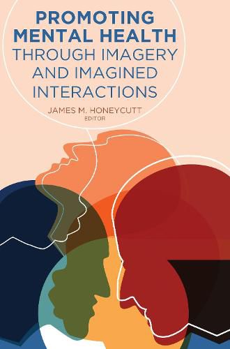 Cover image for Promoting Mental Health Through Imagery and Imagined Interactions