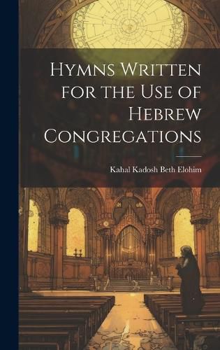Cover image for Hymns Written for the use of Hebrew Congregations