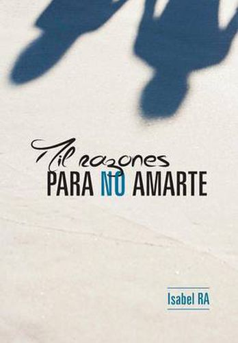 Cover image for Mil Razones Para No Amarte