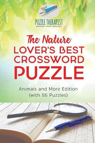 The Nature Lover's Best Crossword Puzzle Animals and More Edition (with 86 Puzzles)