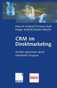 Cover image for Crm Im Direktmarketing: Kunden Gewinnen Durch Interaktive Prozesse