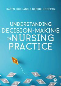 Cover image for Understanding Decision-Making in Nursing Practice