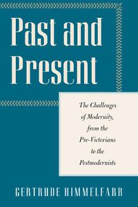 Cover image for Past and Present: The Challenges of Modernity, from the Pre-Victorians to the Postmodernists