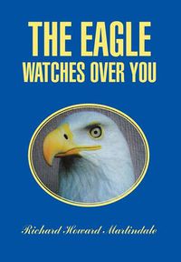 Cover image for The Eagle Watches Over You