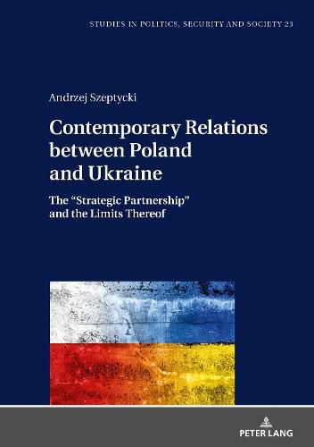 Cover image for Contemporary Relations between Poland and Ukraine: The  Strategic Partnership  and the Limits Thereof