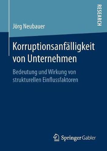 Korruptionsanfalligkeit Von Unternehmen: Bedeutung Und Wirkung Von Strukturellen Einflussfaktoren