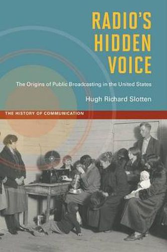 Cover image for Radio's Hidden Voice: The Origins of Public Broadcasting in the United States