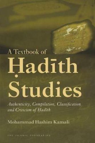 Cover image for A Textbook of Hadith Studies: Authenticity, Compilation, Classification and Criticism of Hadith