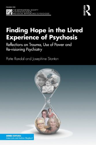 Cover image for Finding Hope in the Lived Experience of Psychosis: Reflections on Trauma, Use of Power and Re-visioning Psychiatry