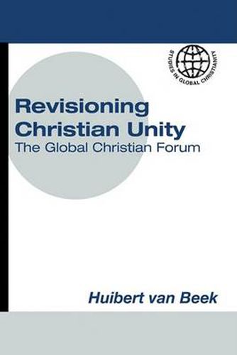 Cover image for Revisioning Christian Unity: Journeying with Jesus Christ, the Reconciler at the Global Christian Forum, Limuru, November 2007