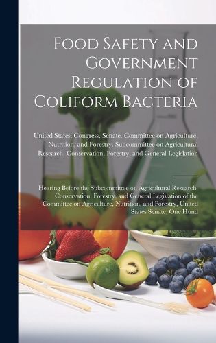 Cover image for Food Safety and Government Regulation of Coliform Bacteria