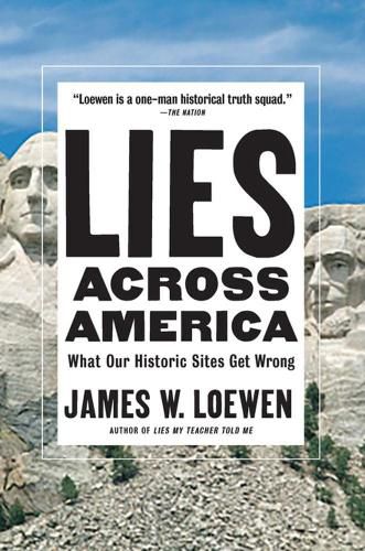 Lies Across America: What Our Historic Sites Get Wrong