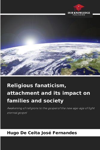 Cover image for Religious fanaticism, attachment and its impact on families and society