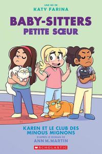 Cover image for Baby-Sitters Petite Soeur: No 4 - Karen Et Le Club Des Minous Mignons