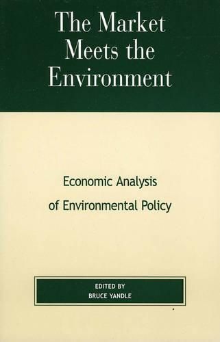 Cover image for The Market Meets the Environment: Economic Analysis of Environmental Policy