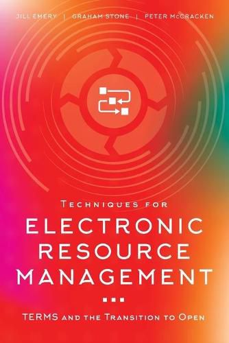 Cover image for Techniques for Electronic Resource Management: TERMS and the Transition to Open