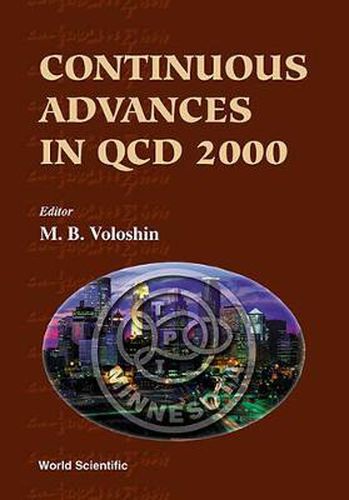 Cover image for Continuous Advances In Qcd 2000 - Proceedings Of The Fourth Workshop