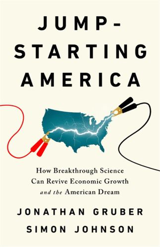 Cover image for Jump-starting America: How Breakthrough Science Can Revive Economic Growth and the American Dream