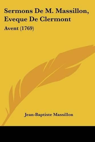 Sermons de M. Massillon, Eveque de Clermont: Avent (1769)