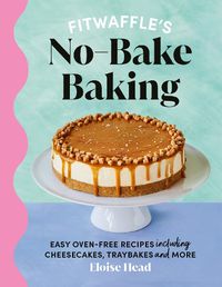 Cover image for Fitwaffle's No-Bake Baking