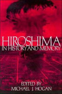 Cover image for Hiroshima in History and Memory
