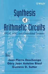 Cover image for Synthesis of Arithmetic Circuits: FPGA, ASIC and Embedded Systems