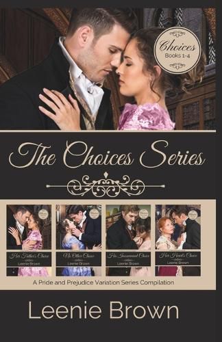 The Choices Series: A Pride and Prejudice Variation Series