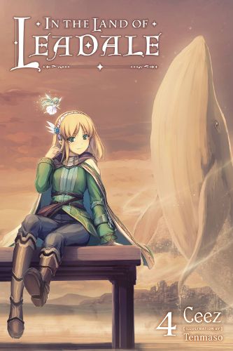 Cover image for In the Land of Leadale, Vol. 4 (light novel)