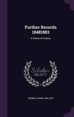 Further Records 18481883: A Series of Letters