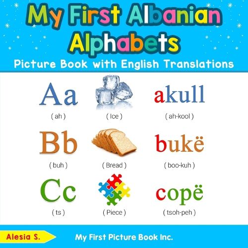 Cover image for My First Albanian Alphabets Picture Book with English Translations: Bilingual Early Learning & Easy Teaching Albanian Books for Kids