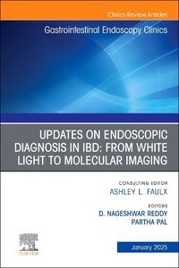 Cover image for Updates on Endoscopic Diagnosis in IBD: from White Light to Molecular Imaging, An Issue of Gastrointestinal Endoscopy Clinics: Volume 35-1