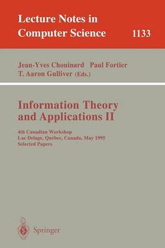 Cover image for Information Theory and Applications II: 4th Canadian Workshop, Lac Delage, Quebec, Canada, May 28 - 30, 1995, Selected Papers