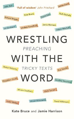 Wrestling with the Word: Preaching On Tricky Texts