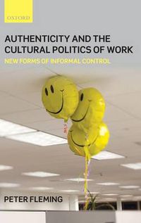 Cover image for Authenticity and the Cultural Politics of Work: New Forms of Informal Control