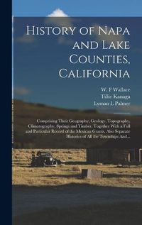 Cover image for History of Napa and Lake Counties, California