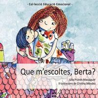 Cover image for Que m'escoltes, Berta?