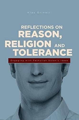 Cover image for Reflections on Reason, Religion & Tolerance: Engaging with Fethullah Gulen's Ideas