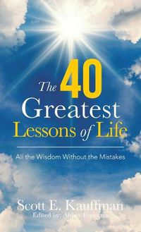 Cover image for The 40 Greatest Lessons of Life: All the Wisdom, with the Mistakes