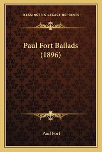 Cover image for Paul Fort Ballads (1896)