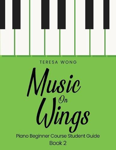 Music on Wings: Piano Beginner Course Student Guide Book 2