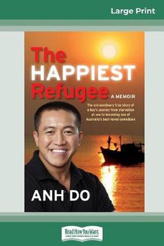 The Happiest Refugee: My journey from tragedy to comedy (16pt Large Print Edition)