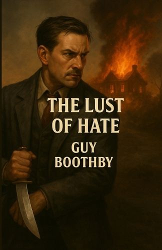 Cover image for The Lust Of Hate (Illustrated)