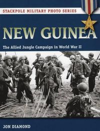 Cover image for New Guinea: The Allied Jungle Campaign in World War II